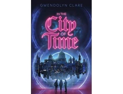 Livro In the City of Time de Gwendolyn Clare (Inglês - Capa Dura)