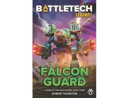 Livro BattleTech Legends Falcon Guard Legend of the Jade Phoenix Book Three de Robert Thurston (Inglês)