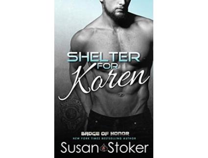 Livro Shelter for Koren Badge of Honor Texas Heroes de Susan Stoker (Inglês)