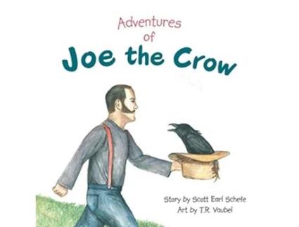 Livro Adventures of Joe the Crow de Scott Earl Schefe (Inglês)