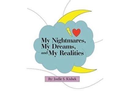 Livro My Nightmares My Dreams and My Realities de Joelle S Kishek (Inglês)