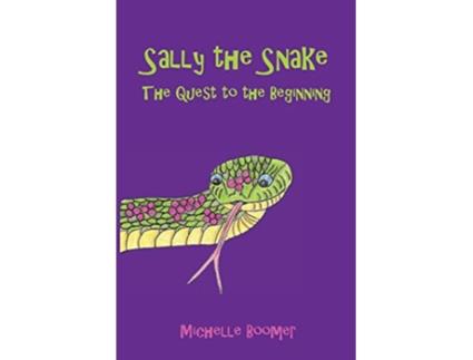 Livro Sally the Snake The Quest to the Beginning de Michelle Boomer (Inglês)