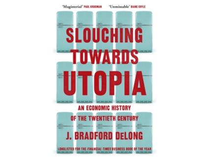 Livro Slouching Towards Utopia de Long e Brad De (Inglês)