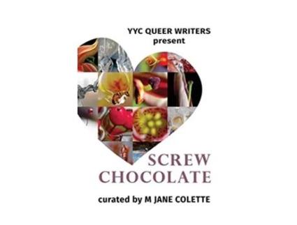 Livro Screw Chocolate 14 Queer Valentines to get you through February 14 de M Jane Colette (Inglês)