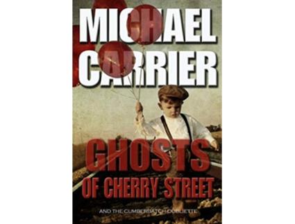 Livro Ghosts of Cherry Street And the Cumberbatch Oubliette Jacks Justice de Michael Carrier (Inglês)