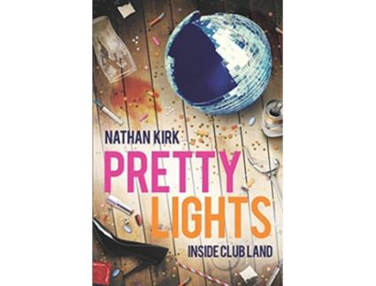 Livro Pretty Lights Inside Club Land de Nathan Kirk (Inglês)