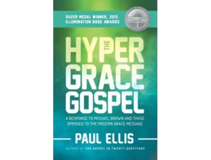 Livro The HyperGrace Gospel A Response to Michael Brown and Those Opposed to the Modern Grace Message de Paul Ellis (Inglês)