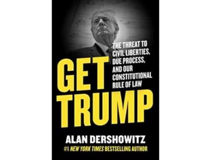 Livro Get Trump de Alan Dershowitz (Inglês - Capa Dura)