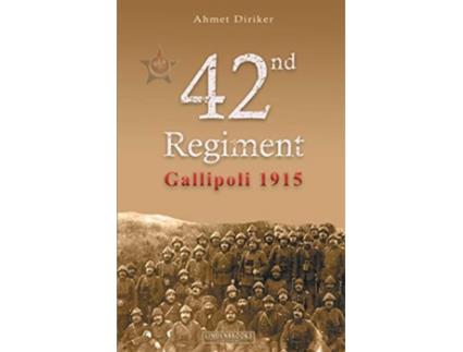 Livro 42nd Regiment Gallipoli 1915 de Ahmet Diriker (Inglês)