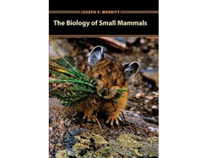 Livro The Biology of Small Mammals de Joseph F Merritt (Inglês)