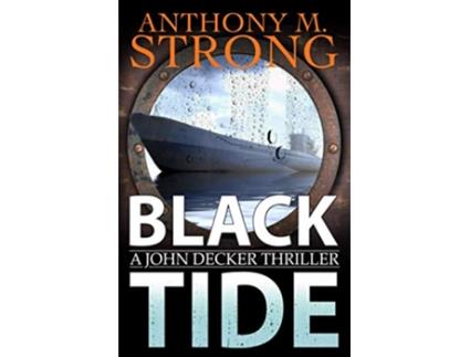 Livro Black Tide A Supernatural Horror Thriller John Decker Supernatural Thrillers de Anthony M Strong (Inglês)