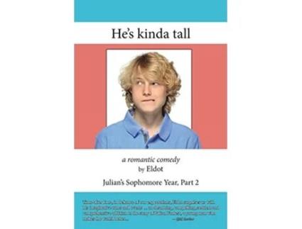 Livro Hes kinda tall Julians Sophomore Year Part 2 de Eldot Leland Hall (Inglês)