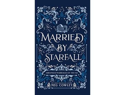 Livro Married By Starfall Arranged Marriages of the Fae de Meg Cowley (Inglês)