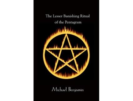 Livro The Lesser Banishing Ritual of the Pentagram de Michael Benjamin (Inglês)