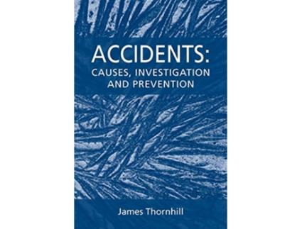 Livro Accidents Causes Investigation and Prevention de James Thornhill (Inglês)