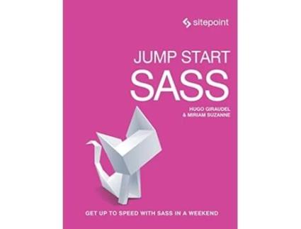 Livro Jump Start Sass Get Up to Speed With Sass in a Weekend de Hugo Giraudel Miriam Suzanne (Inglês)