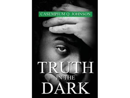 Livro Truth in the Dark de Casempium Q Johnson (Inglês)