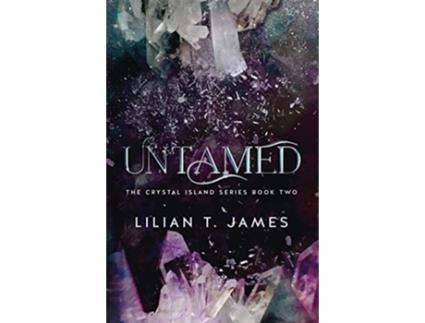 Livro Untamed The Crystal Island Book 2 de Lilian T James (Inglês)