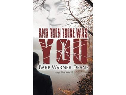 Livro And Then There Was You A Harpers Glen Novel de Barb Warner Deane (Inglês)