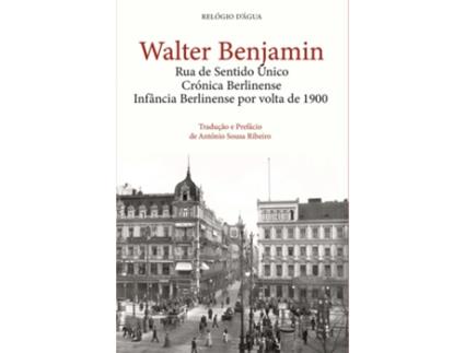 Livro Rua de Sentido Único Crónica Berlinense Infância Berlinense… de Walter Benjamin (Português do Brasil)