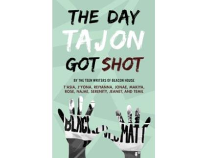 Livro The Day Tajon Got Shot Shout Mouse Press Young Adult Books de Beacon House Writers (Inglês)