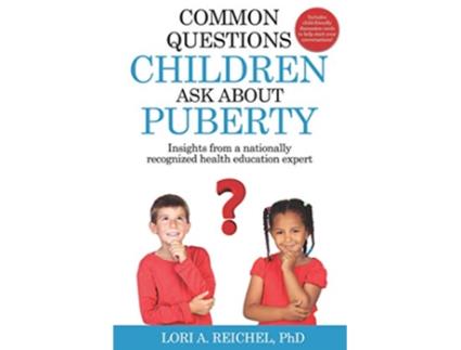 Livro Common Questions Children Ask About Puberty Insights from a nationally recognized health education expert de Lori A Reichel (Inglês)