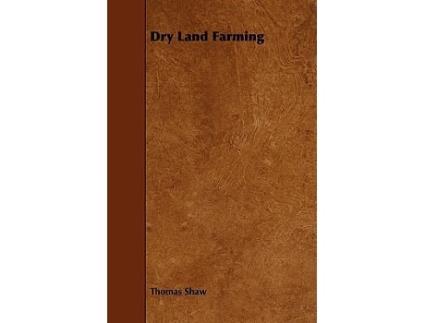 Livro Dry Land Farming de Thomas Shaw (Inglês)