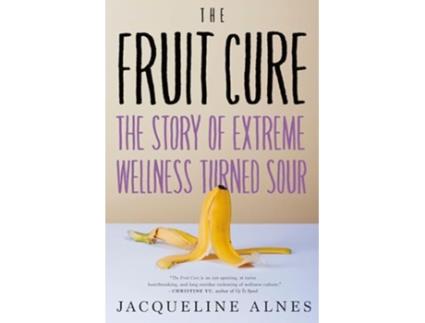 Livro Fruit Cure de Jacqueline Alnes (Inglês - Capa Dura)
