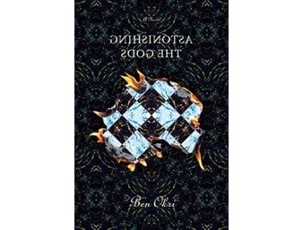 Livro Astonishing the Gods de Ben Okri (Inglês)