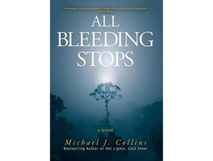 Livro All Bleeding Stops de Michael J Collins (Inglês)