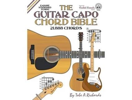 Livro The Guitar Capo Chord Bible EADGBE Standard Tuning 21888 Chords Fretted Friends Series de Tobe A Richards (Inglês)