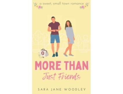 Livro More Than Just Friends A Sweet SmallTown Romance Aston Falls de Sara Jane Woodley (Inglês)