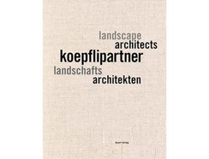 Livro koepflipartner Landschaftsarchitekten Landscape Architects English and German Edition de Quart Publishers (Inglês)