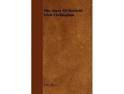 Livro The Story of Ancient Irish Civilisation de P W Joyce (Inglês)