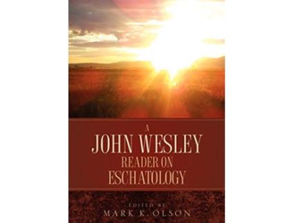 Livro A John Wesley Reader On Eschatology de John Wesley (Inglês)