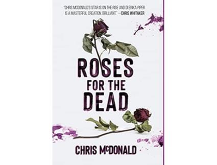 Livro Roses for the Dead de Chris McDonald (Inglês)