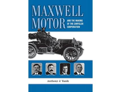 Livro Maxwell Motor and the Making of the Chrysler Corporation Great Lakes Books Series de Anthony J Yanik (Inglês)