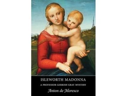 Livro Isleworth Madonna de Anton De Moresco (Inglês)