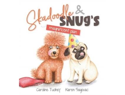 Livro Skadoodle amp Snugs Magnificent Plan de Caroline Tuohey (Inglês - Capa Dura)
