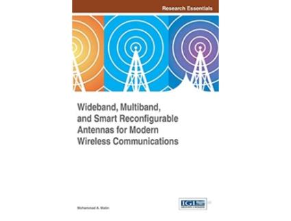 Livro Wideband Multiband and Smart Reconfigurable Antennas for Modern Wireless Communications de Mohammad A Matin (Inglês)