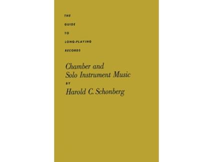 Livro Chamber and Solo Instrument Music de Harold C Schonberg e Unknown (Inglês - Capa Dura)