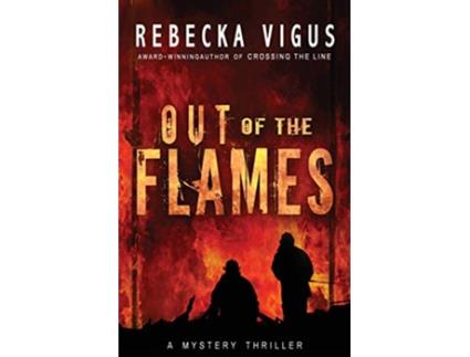 Livro Out of the Flames de Rebecka Vigus (Inglês)