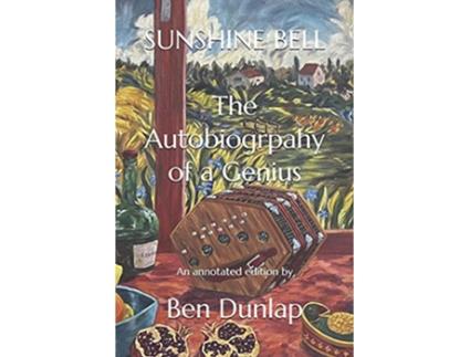 Livro Sunshine Bell The Autobiography of a Genius The Divers Collection de Ben Dunlap (Inglês)