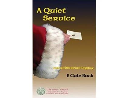 Livro A Quiet Service a scandinavian legacy de E Gale Buck (Inglês)