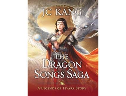 Livro The Dragon Songs Saga The Complete Epic Quartet de Jc Kang (Inglês - Capa Dura)