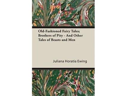 Livro OldFashioned Fairy Tales de Juliana Horatia Ewing (Inglês)