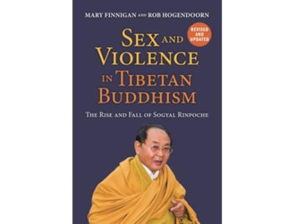 Livro Sex and Violence in Tibetan Buddhism The Rise and Fall of Sogyal Rinpoche de Mary Finnigan Rob Hogendoorn (Inglês)