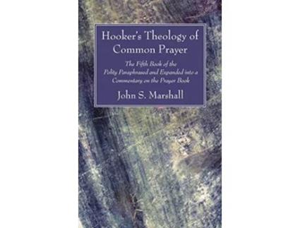 Livro Hookers Theology of Common Prayer de John S Marshall Richard Hooker (Inglês)