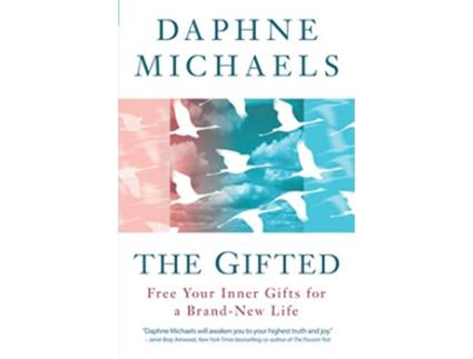 Livro The Gifted Free Your Inner Gifts for a BrandNew Life de Daphne Michaels (Inglês)