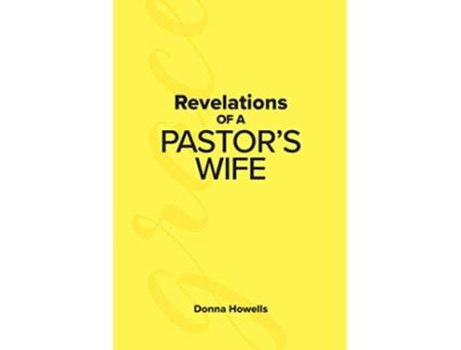 Livro Revelations of a Pastors Wife de Donna Howells (Inglês)